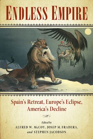 Endless Empire: Spain's Retreat, Europe's Eclipse, America's Decline image number 0