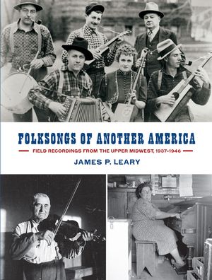 Folksongs of Another America: Field Recordings from the Upper Midwest, 1937-1946 image number 0