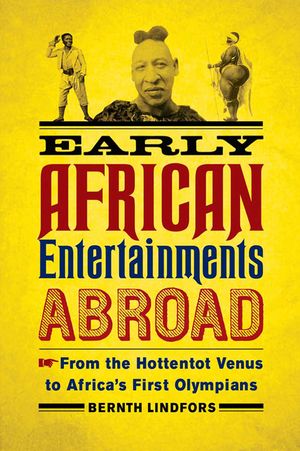 Early African Entertainments Abroad: From the Hottentot Venus to Africa's First Olympians image number 0