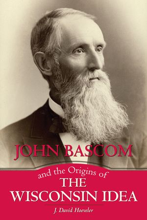 John BASCOM and the Origins of the Wisconsin Idea image number 0