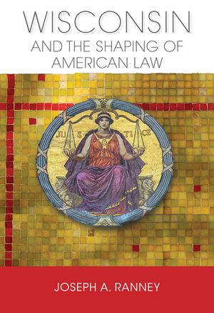 Wisconsin and the Shaping of American Law image number 0