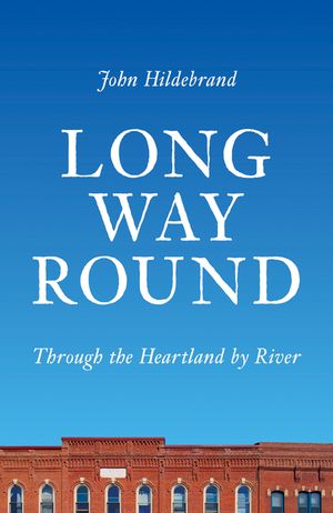 Long Way Round: Through the Heartland by River image number 0