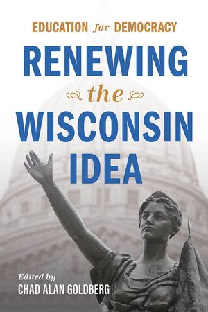 Education for Democracy: Renewing the Wisconsin Idea image number 0