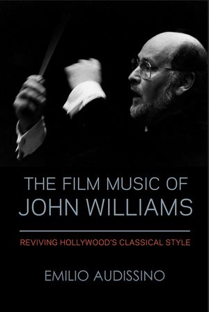 The Film Music of John Williams: Reviving Hollywood's Classical Style image number 0