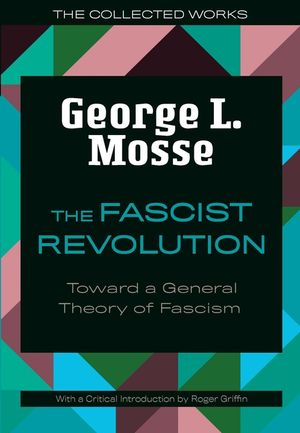 The Fascist Revolution: Toward a General Theory of Fascism image number 0