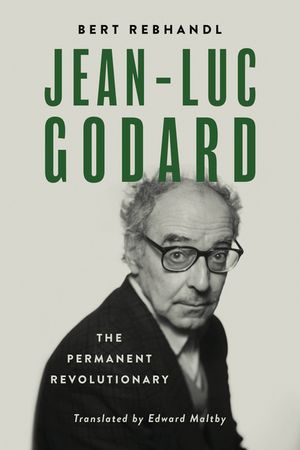 Jean-Luc Godard: The Permanent Revolutionary image number 0
