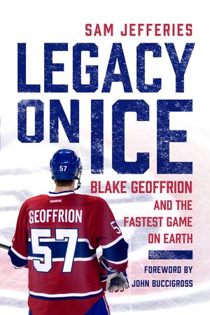 Legacy on Ice: Blake Geoffrion and the Fastest Game on Earth image number 0