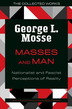 Masses and Man: Nationalist and Fascist Perceptions of Reality image number 0