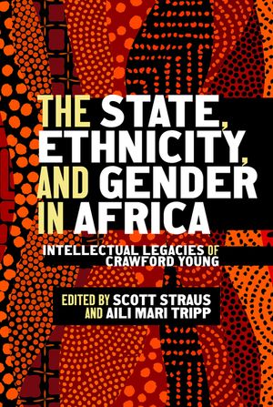 The State, Ethnicity, and Gender in Africa: Intellectual Legacies of Crawford Young image number 0