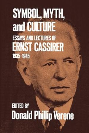 Symbol, Myth, and Culture: Essays and Lectures of Ernst Cassirer, 1935-1945 image number 0