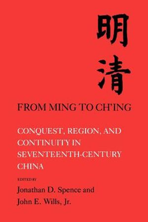From Ming to Chi'ing: Conquest, Region, and Continuity in Seventeenth-Century China image number 0