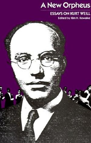 A New Orpheus: Essays on Kurt Weill image number 0