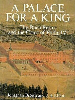 A Palace for a King: The Buen Retiro and the Court of Philip IV image number 0