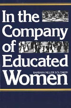 In the Company of Educated Women: A History of Women and Higher Education in America image number 0