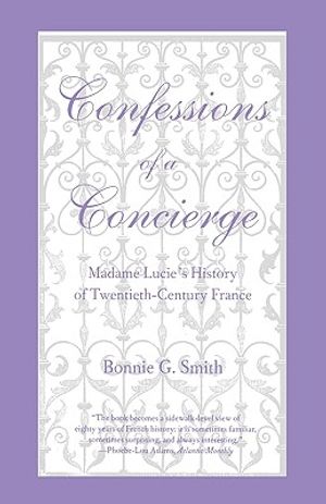 Confessions of a Concierge: Madame Lucies History of Twentieth-Century France image number 0