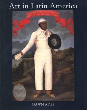 Art in Latin America: The Modern Era, 1820-1980 image number 0