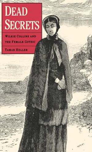 Dead Secrets: Wilkie Collins and the Female Gothic image number 0
