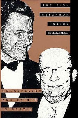 The Rich Neighbor Policy: Rockefeller and Kaiser in Brazil image number 0
