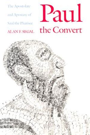 Paul the Convert: The Apostolate and Apostasy of Saul the Pharisee (Revised) image number 0