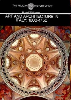 Art and Architecture in Italy: 1600-1750: The Yale University Press Pelican History.... image number 0