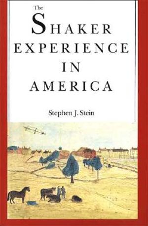 The Shaker Experience in America: A History of the United Society of Believers image number 0