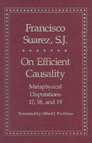 On Efficient Causality: Metaphysical Disputations 17, 18, and 19 image number 0