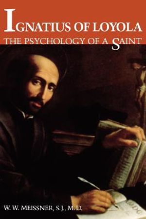 Ignatius of Loyola: The Psychology of a Saint image number 0