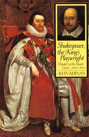 Shakespeare, the Kings Playwright: Theater in the Stuart Court, 1603-1613 image number 0