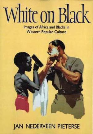 White on Black: Images of Africa and Blacks in Western Popular Culture image number 0