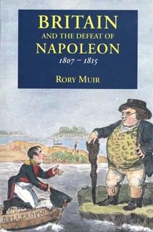 Britain and the Defeat of Napoleon, 1807-1815 image number 0