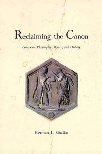 Reclaiming the Canon: Essays on Philosophy, Poetry, and History