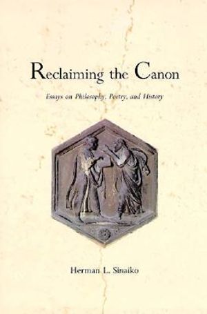 Reclaiming the Canon: Essays on Philosophy, Poetry, and History image number 0