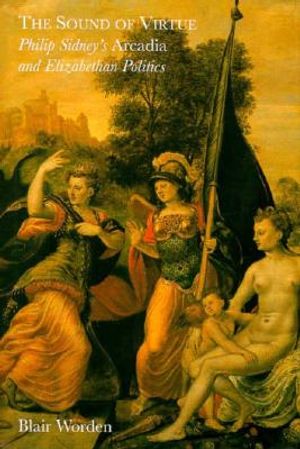 The Sound of Virtue: Philip Sidney`s `arcadia` and Elizabethan Politics image number 0