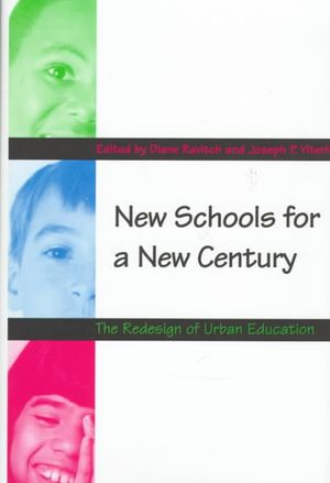 New Schools for a New Century: The Redesign of Urban Education image number 0