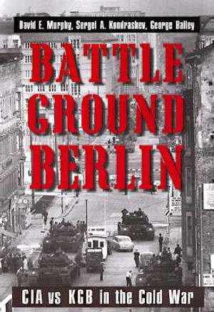Battleground Berlin: CIA vs. KGB in the Cold War image number 0