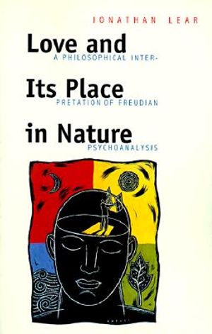 Love and Its Place in Nature: A Philosophical Interpretation of Freudian Psychoanalysis image number 0