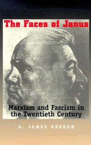 The Faces of Janus: Marxism and Fascism in the Twentieth Century image number 0