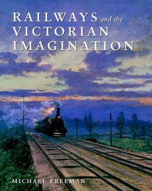 Railways and the Victorian Imagination image number 0
