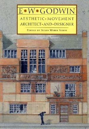 E. W. Godwin: Aesthetic Movement Architect and Designer image number 0
