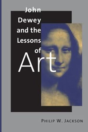 John Dewey and the Lessons of Art image number 0