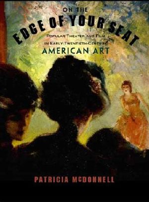 On the Edge of Your Seat: Popular Theater and Film in Early Twentieth-Century American Art image number 0