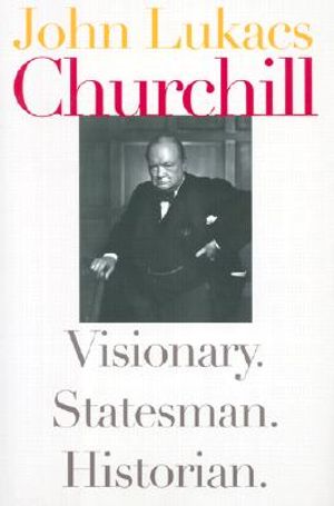 Churchill: Visionary, Statesman, Historian image number 0