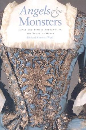 Angels and Monsters: Male and Female Sopranos in the Story of Opera, 1600-1900 image number 0