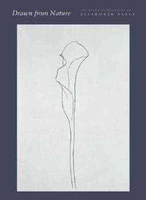 Drawn from Nature: The Plant Lithographs of Ellsworth Kelly image number 0