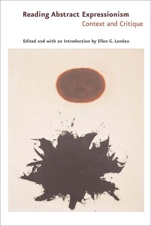 Reading Abstract Expressionism: Context and Critique image number 0