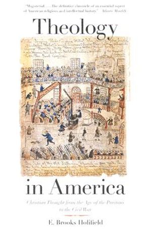 Theology in America: Christian Thought from the Age of the Puritans to the Civil War image number 0