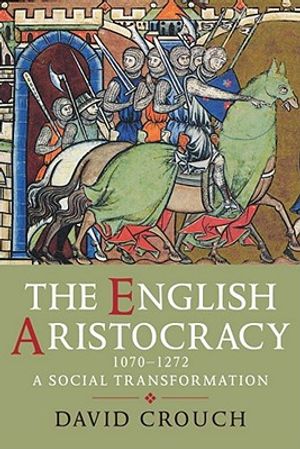 The English Aristocracy, 1070-1272: A Social Transformation image number 0