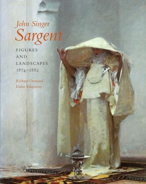 John Singer Sargent: Figures and Landscapes, 1874-1882; Complete Paintings: Volume IV image number 0