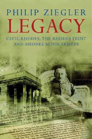 Legacy: Cecil Rhodes, the Rhodes Trust and Rhodes Scholarships image number 0