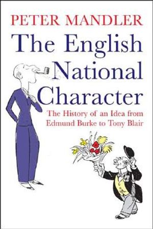 The English National Character: The History of an Idea from Edmund Burke to Tony Blair image number 0